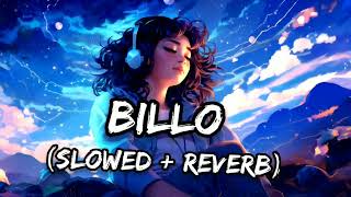 BILLO   Slowed  Reverb   J STAR  slowedandreverb jstar lofi billo [upl. by Nnylharas]