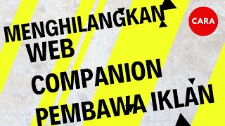 Cara Menghilangkan Iklan dengan Uninstall Web Companion [upl. by Aldwon]