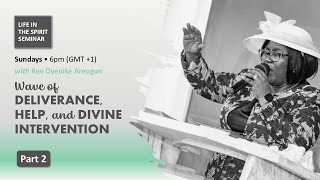 Deliverance Help amp Divine Intervention Part 2 • Rev Oyenike Areogun • Life In The Spirit Seminar [upl. by Aitak235]