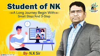 Student of NK A Long Journey Begin With Small StepAnd 3Step  By NK Sir  NKSTOCKTALK [upl. by Anek621]