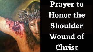 Shoulder Wound of Christ Prayer [upl. by Rehtae]