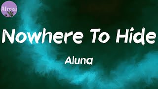 Nowhere To Hide Lyrics  Aluna [upl. by Netnerb154]