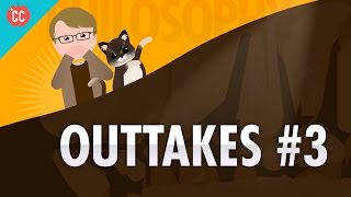 Outtakes 3 Crash Course Philosophy [upl. by Fasa834]