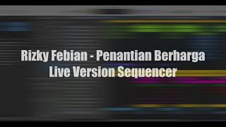 Rizky Febian  Penantian Berharga  Live Version Sequencer  at Berona Day [upl. by Dubois874]