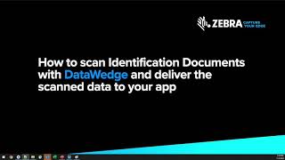 How to scan ID Documents with DataWedge and deliver the data to your app  Zebra Technologies [upl. by Salohcim]