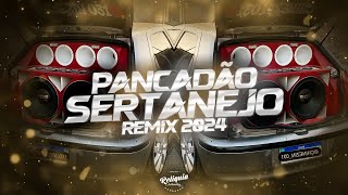 PANCADÃO SERTANEJO REMIX 2024  PANCADÃO AUTOMOTIVO 2024  SELEÇÃO REMIX SERTANEJO 2024 AGOSTO 03 [upl. by Madox]