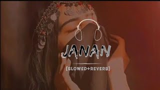 Jaanan  Slow and Reverb  Hadiqa Kiani ft Irfan Khan 🎵 Lofi Songs  SHX MUSIC [upl. by Ramon]