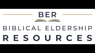 Biblical Eldership Overview [upl. by Nicolis865]