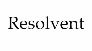 How to Pronounce Resolvent [upl. by Gottfried]