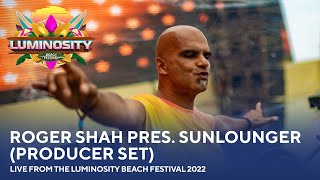 Roger Shah presents Sunlounger Producer set  Live from the Luminosity Beach Festival 2022 LBF22 [upl. by Jennifer770]