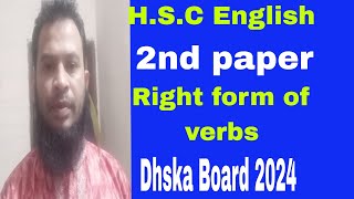 HSC English 2nd paper Right form of verbs Dhaka board  2024 [upl. by Lein]