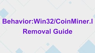 BehaviorWin32CoinMinerI Virus REMOVAL GUIDE [upl. by Trefor497]