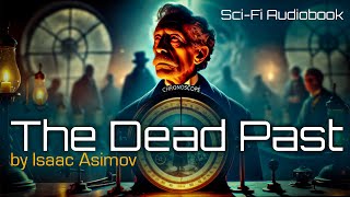 Time’s Secrets Revealed The Dead Past by Isaac Asimov  SciFi Audiobook [upl. by Mitch]