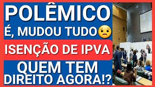 🚨ATENÇÃO VEJA AGORA QUEM TEM DIREITO À ISENÇÃO DE IPVA PCD [upl. by Robertson]