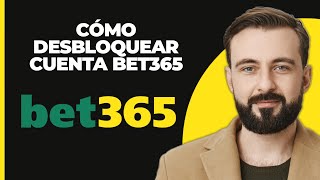 Cómo desbloquear la cuenta de Bet365 2024 [upl. by Esilec]