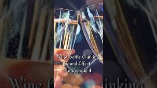 Wine Bottle Clinking Sound Effect  No Copyright  YTshorts  wine bottles clinking sound effect [upl. by Coretta]