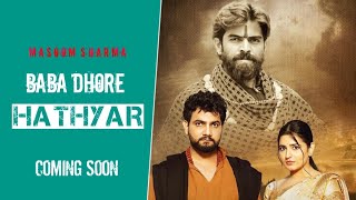 Baba Dhore Hathyar  Song Announcement  Masoom Sharma New Song  Masoom Sharma New Song 2024  Song [upl. by Idolla]