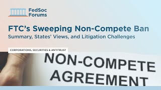 FTC’s Sweeping NonCompete Ban Summary States’ Views and Litigation Challenges [upl. by Anaeed]