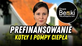 Prefinansowanie na pompy ciepła i kotły na pelet  Grupa Berski [upl. by Messab412]