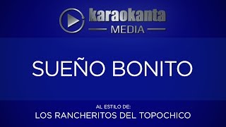 Karaokanta  Los Rancheritos del Topo chico  Sueño bonito [upl. by Telrats]