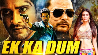 Mahesh Babu  Full Hindi Dubbed South Indian Action Movie  Ek Ka Dum  Kriti Sanon [upl. by Yehs231]