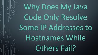 Why Does My Java Code Only Resolve Some IP Addresses to Hostnames While Others Fail [upl. by Arhas]