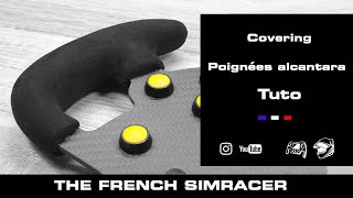 Covering poignées en alcantara Tuto  DIY Volant Simracing [upl. by Seaddon]