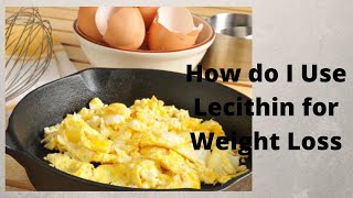 How do I Use Lecithin for Weight Loss [upl. by Ola306]