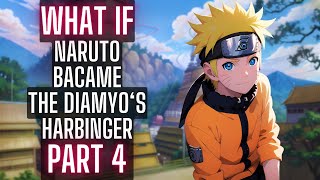 What if Naruto became the Daimyos HARBINGER  Part 4 [upl. by Atineg]