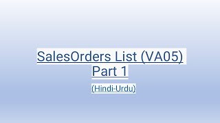 SalesOrders List VA05 Part 1 HindiUrdu [upl. by Luane]