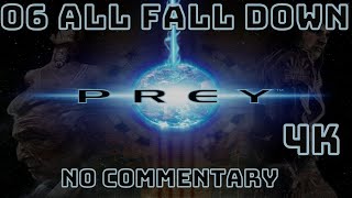 PREY  06  All Fall Down 🎃 Halloween Special 🎃  4K  60 FPS  Walkthrough  No Commentary [upl. by Neerac957]