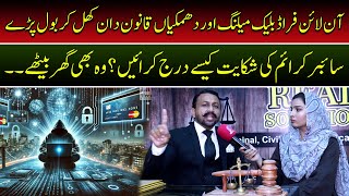 Online Fraud blackmailing or Dhamkian Qanoon Daan Khul kar bol Paray  Cyber Crime  Adv Faisal Jutt [upl. by Aikemahs557]