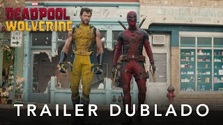 Deadpool amp Wolverine  Trailer 2 Oficial Dublado [upl. by Roice]