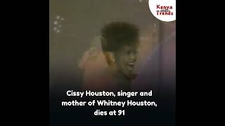 Cissy Houston singer and mother of Whitney Houston dies at 91 kenyatrends [upl. by Telfer]