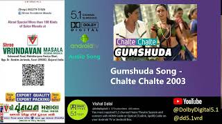 Gumshuda Audio Only Song  Chalte Chalte 2003 1080p DolbyDigital51 [upl. by Werner]