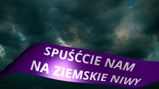 Pieśni Adwentowe 3 Spuśćcie nam na ziemskie niwy [upl. by Lark]