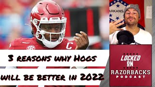 Top 3 Reasons Why Razorback Football will be Better in 2022 [upl. by Notsreik]