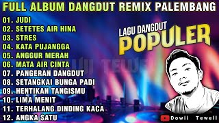 ALBUM REMIX PALEMBANG LAGU DANGDUT POPULER  JUDI  STRESS  PANGERAN DANGDUT [upl. by Siul]