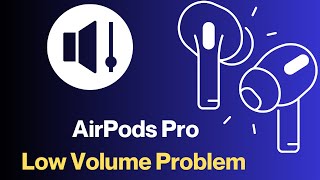 How to Fix Low Volume on AirPods Pro  Quick Solutions [upl. by Oznol]