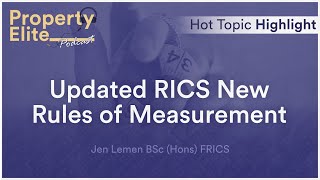 Updated RICS New Rules of Measurement  Hot Topic Highlight [upl. by Ydospahr]