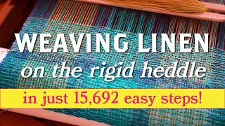 Weaving without Boundaries  Weaving with linen on the rigid heddle and why its really not that bad [upl. by Sisi938]