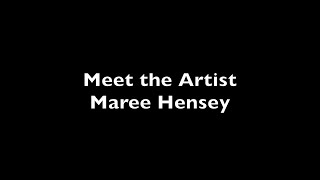 Meet the Artist  In Conversation with Maree Hensey [upl. by Lothar787]