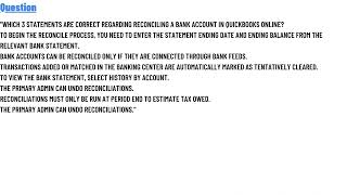 Which 3 statements are correct regarding reconciling a bank account in QuickBooks Online [upl. by Haleeuqa473]