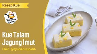 Resep Kue Talam Jagung Enak Imut [upl. by Saxet]