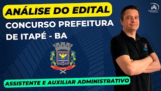 Concurso Prefeitura de Itapé  BA  Assistente e Auxiliar Administrativo  Análise do Edital [upl. by Garey]