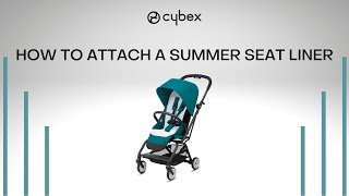 How to Attach a Summer Seat Liner  Eezy S Twist 2  Eezy S Twist2  CYBEX Tutorial [upl. by Hyatt]