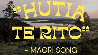 quotHutia Te Ritoquot Cover  To The Tune of Auld Lang Syne  WaiataMaori Song [upl. by Lias131]