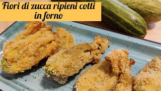 FIORI DI ZUCCA RIPIENI AL FORNO  Facili veloci e sfiziosi [upl. by Michon39]