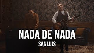 SanLuis  Nada De Nada Video Oficial [upl. by Aleta]