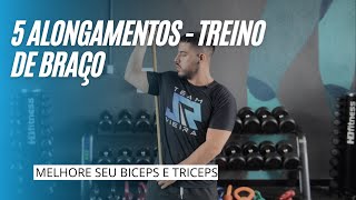 5 ALONGAMENTO PARA MELHORAR SEU TREINO DE BICEPS E TRICEPS  Mobilidade [upl. by Coumas342]